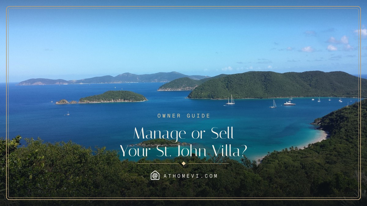 Should You Manage or Sell Your St John Villa? — At Home VI