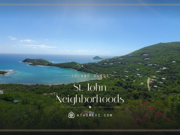 St John Neighborhoods: Where to Buy & Where to Stay — At Home VI
