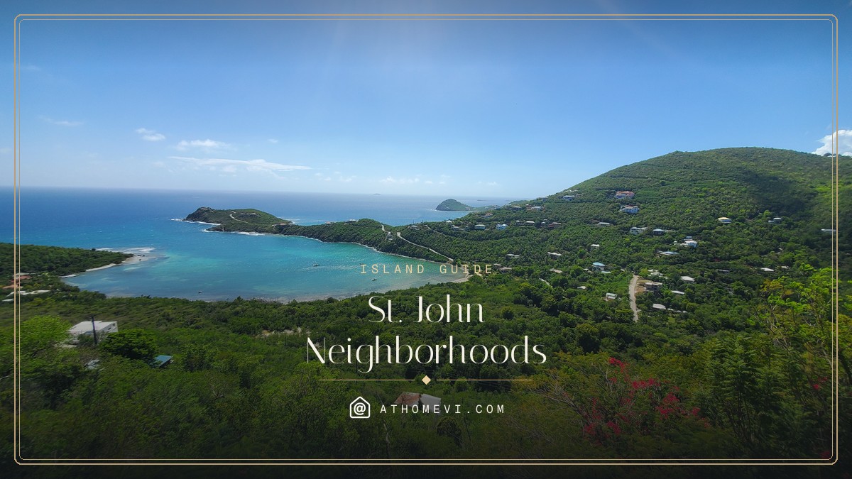 St John Neighborhoods: Where to Buy & Where to Stay — At Home VI