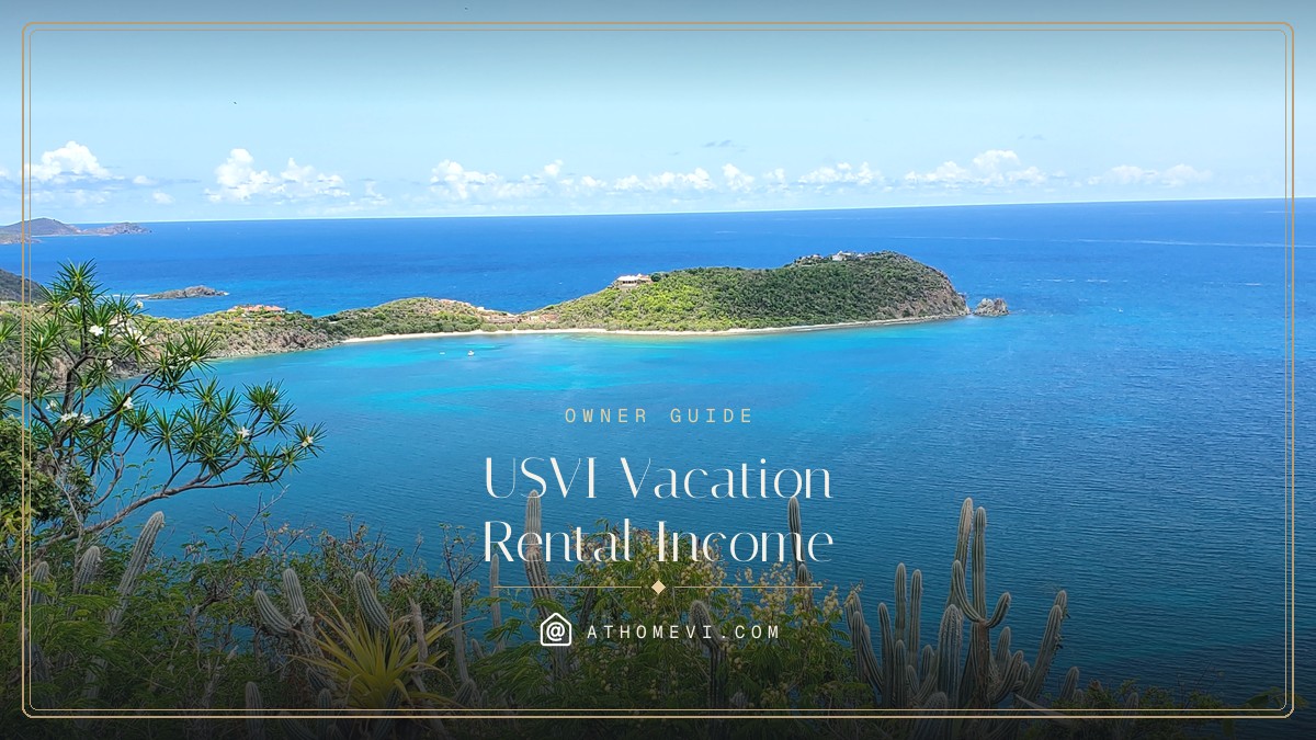 USVI Vacation Rental Income: What a Virgin Islands Rental Really Earns — and Costs — At Home VI